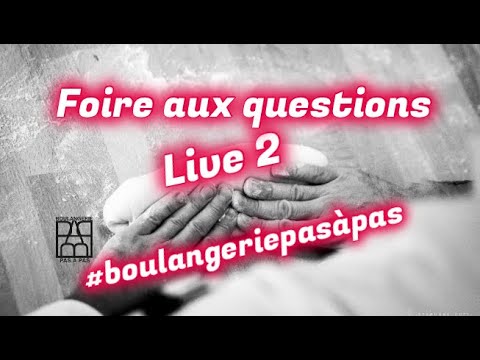 Live FAQ 2 - boulangeriepasapas